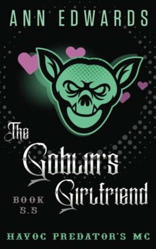 The Goblin's Girlfriend: Havoc Predators MC, Book 5.5