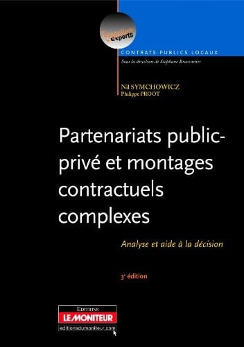 Partenariats public-privé et montages contractuels complexes analyse et aide à la décision
