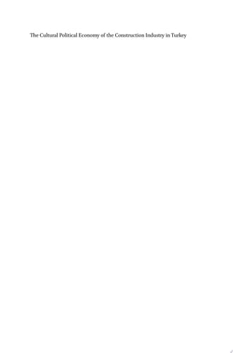 The Cultural Political Economy of the Construction Industry in Turkey The Case of Public Housing