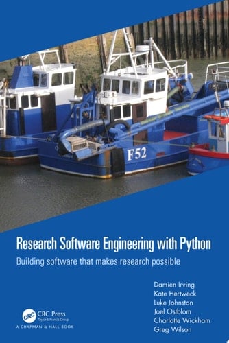 Research Software Engineering with Python Building software that makes research possible