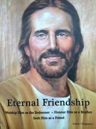 Eternal Friendship Worship Him as the Redeemer, Honour Him as a Brother, Seek Him