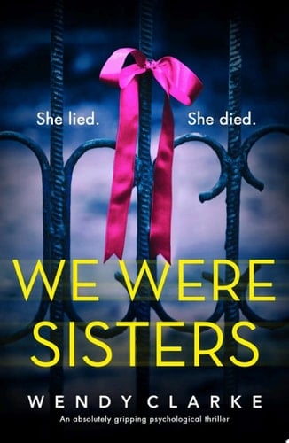 We Were Sisters An absolutely gripping psychological thriller