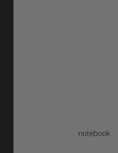 8. 5 X 11 Blank Notebook - Gray Notebook - 75 Lined Pages Gray Notebook with 75 Lined Pages