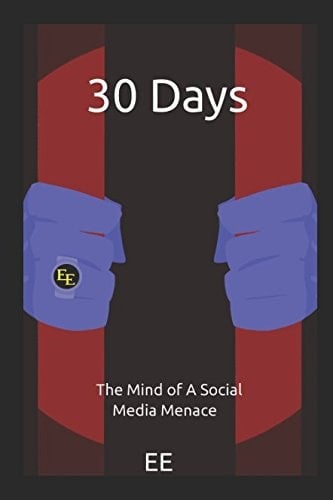 30 Days The Mind of a Social Media Menace