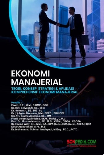 EKONOMI MANAJERIAL : Teori, Konsep, Strategi & Aplikasi Komprehensif Ekonomi Manajerial