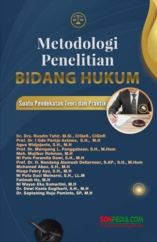 METODOLOGI PENELITIAN BIDANG HUKUM : Suatu Pendekatan Teori dan Praktik