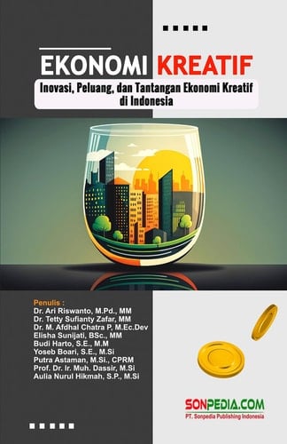 EKONOMI KREATIF : Inovasi, Peluang, dan Tantangan Ekonomi Kreatif di Indonesia