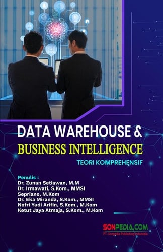 DATA WAREHOUSE & BUSINESS INTELIGENCE : Teori Komprehensif