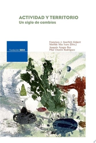 Actividad y territorio un siglo de cambios