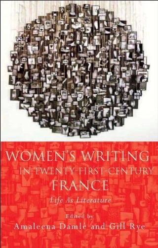 Women's Writing in Twenty-first-century France Life as Literature