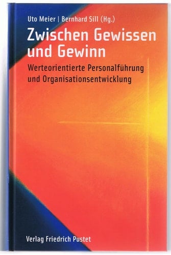 Zwischen Gewissen und Gewinn werteorientierte Personalführung und Organisationsentwicklung