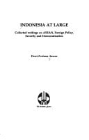 Indonesia at large: collected writings on ASEAN, foreign policy, security, and democratisation [sic]