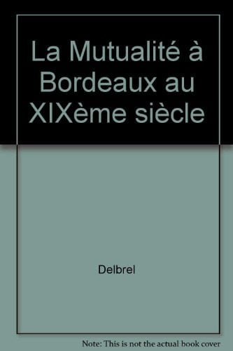 La mutualité à Bordeaux au XIXe siècle