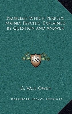 Problems Which Perplex, Mainly Psychic, Explained by Question and Answer