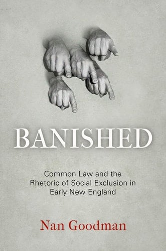Banished Common Law and the Rhetoric of Social Exclusion in Early New England