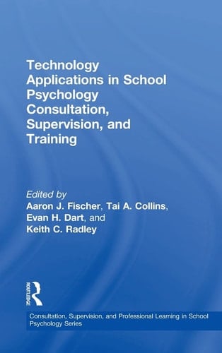 Technology Applications in School Psychology Consultation, Supervision, and Training