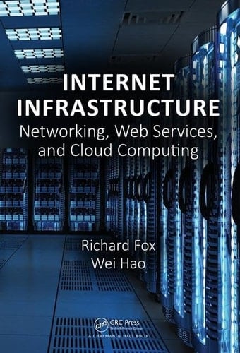 Internet Infrastructure Networking, Web Services, and Cloud Computing
