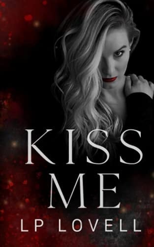 Kiss Me: A mafia romance (Kiss of Death)