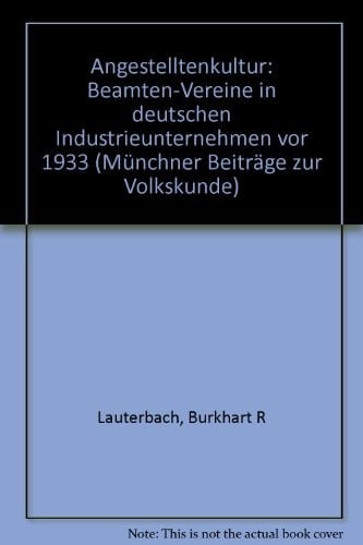 Angestelltenkultur - "Beamten"-Vereine in deutschen Industrieunternehmen vor 1933
