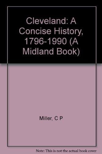 Cleveland: A Concise History, 1796-1990 (The Encyclopedia of Cleveland History, Vol 1)