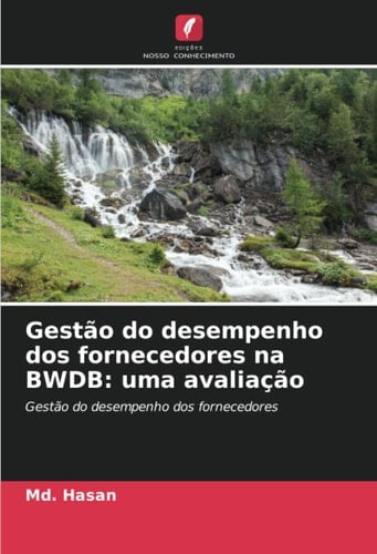 Gestão do desempenho dos fornecedores na BWDB: uma avaliação: Gestão do desempenho dos fornecedores (Portuguese Edition)
