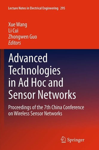 Advanced Technologies in Ad Hoc and Sensor Networks Proceedings of the 7th China Conference on Wireless Sensor Networks