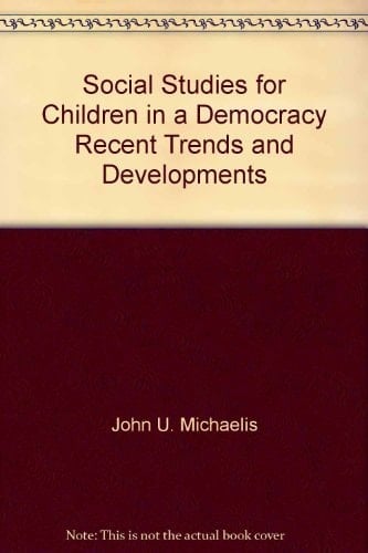 Social Studies for Children in a Democracy Recent Trends and Developments