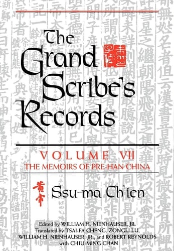 The Grand Scribe's Records: The memoirs of pre-Han China