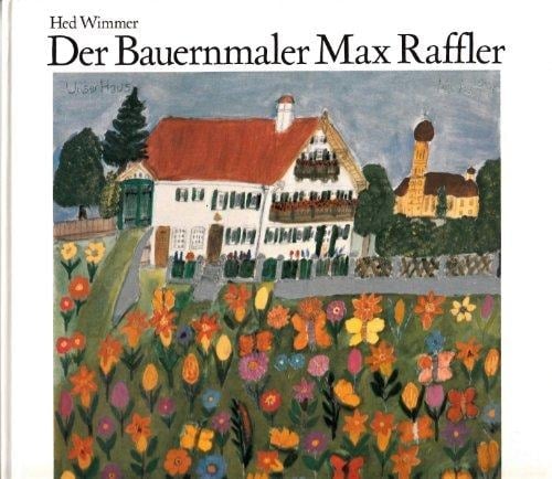 Der Bauernmaler Max Raffler