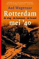 Rotterdam mei '40 de slag, de bommen, de brand