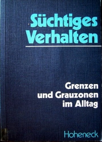 Süchtiges Verhalten Grenzen und Grauzonen im Alltag
