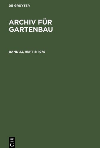 Archiv für Gartenbau Band 23, Heft 4 1975