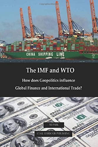 The IMF and WTO How Does Geopolitics Influence Global Finance and International Trade?