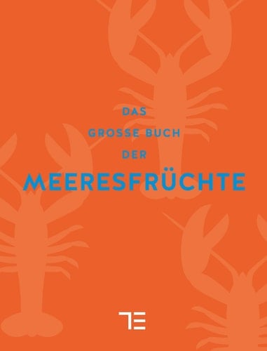Das große Buch der Meeresfrüchte