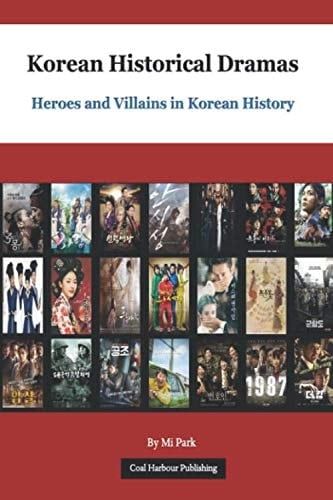 Korean Historical Dramas Heroes and Villains in Korean History