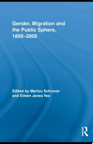 Gender, Migration, and the Public Sphere, 1850-2005