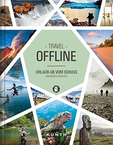 Offline travel : Urlaub ab vom Schuss : unentdeckte Reiseziele
