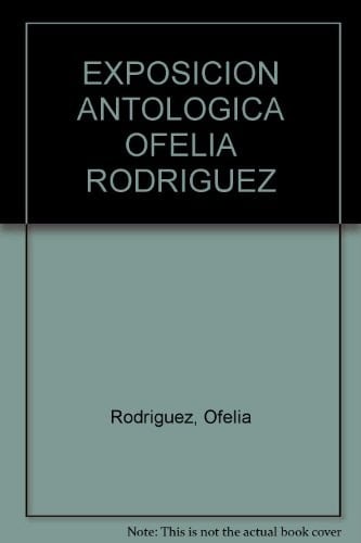 Ofelia Rodríguez anthology exhibition