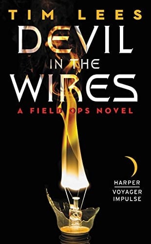 Devil in the Wires A Field Ops Novel