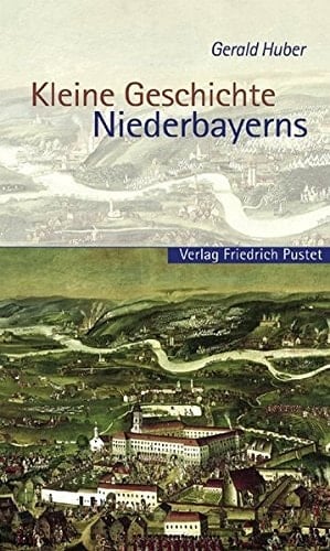 Kleine Geschichte Niederbayerns