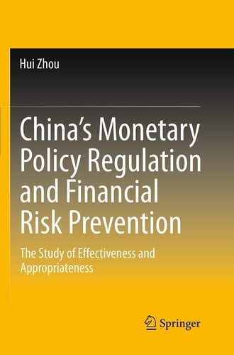 China’s Monetary Policy Regulation and Financial Risk Prevention The Study of Effectiveness and Appropriateness