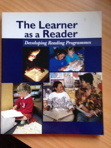 The Learner as a Reader Developing Reading Programmes