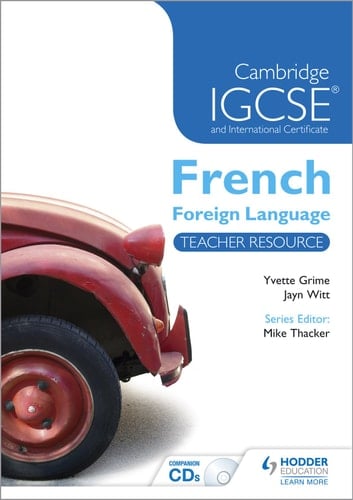 Cambridge IGCSE and International Certificate French foreign language. Teacher resource