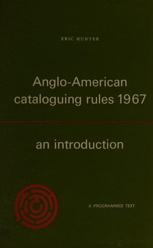 Anglo-American Cataloguing Rules 1967 An Introduction