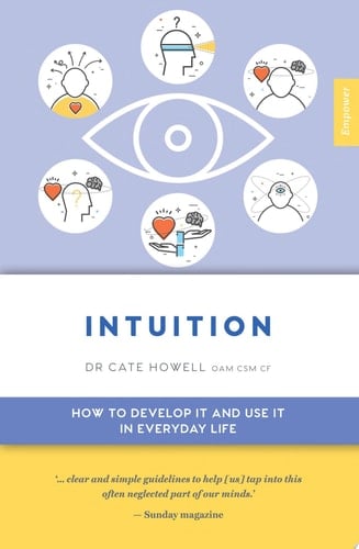 Intuition How to Develop it and Use it in Everyday Life
