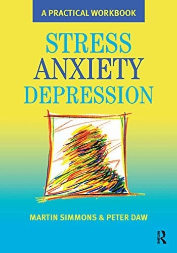 Stress, Anxiety, Depression: A guide to humanistic counselling and psychotherapy