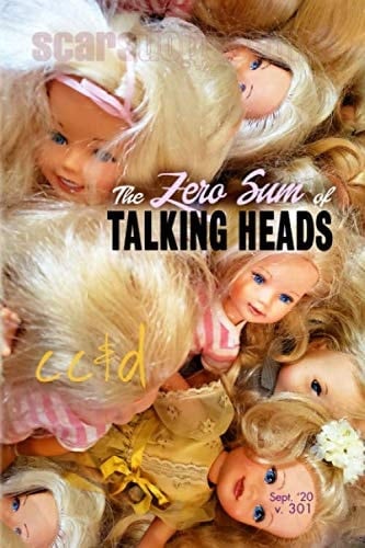 The Zero Sum of Talking Heads: cc&d magazine v301 (the September 2020 issue)