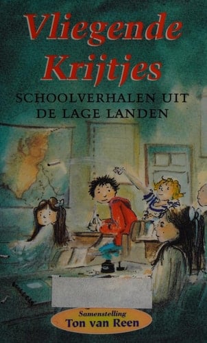 Vliegende krijtjes schoolverhalen uit de lage landen