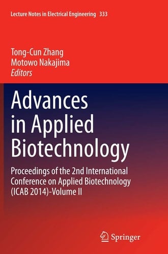 Advances in Applied Biotechnology Proceedings of the 2nd International Conference on Applied Biotechnology (ICAB 2014)-Volume II