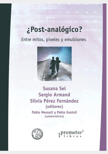 ¿Post-analógico? Entre mitos, pixeles y emulsiones